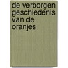 De verborgen geschiedenis van de Oranjes door Thijs van der Veen