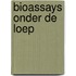 Bioassays onder de loep