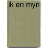 Ik en myn by Unknown