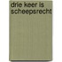 Drie keer is scheepsrecht