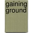 Gaining ground