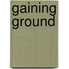 Gaining ground by M. van der Glas