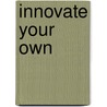 Innovate your own door Onbekend