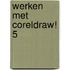 Werken met CorelDRAW! 5