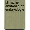 Klinische anatomie en embryologie door Onbekend