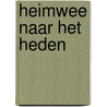 Heimwee naar het heden by Carlo van Praag