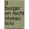 3 Burger en recht niveau III/IV door A. Slofstra