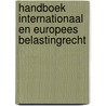 Handboek internationaal en Europees belastingrecht by T. Jansen