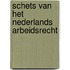 Schets van het Nederlands arbeidsrecht