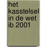 Het kasstelsel in de Wet IB 2001 door J.E.A.M. van Dijck