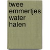 Twee emmertjes water halen by P.A. Wackie Eysten