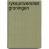Ryksuniversiteit groningen by A. Sassen