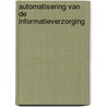 Automatisering van de informatieverzorging door T.J.G. Derksen