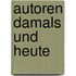 Autoren damals und heute
