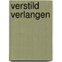 Verstild verlangen