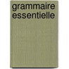 Grammaire essentielle by M. Dijkzeul