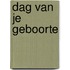 Dag van je geboorte