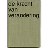 De kracht van verandering by W.W. Dyer