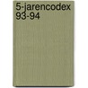 5-jarencodex 93-94 door Onbekend