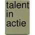 Talent in actie