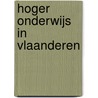 Hoger onderwijs in Vlaanderen by Dirk Verrycken
