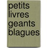 Petits livres geants blagues door Onbekend