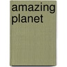 AMAZING PLANET door Onbekend