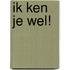 Ik ken je wel!