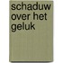 Schaduw over het geluk