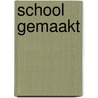 School gemaakt door R. van der Woude