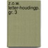 Z.O.W. LETTER-HOUDINGP. GR. 3