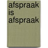 Afspraak is afspraak door Lance Armstrong