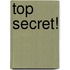 Top secret!