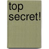 Top secret! door C. Skye