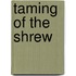 Taming of the shrew