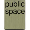 Public Space by H. Van der Markt