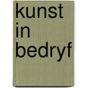 Kunst in bedryf door Theo Baart