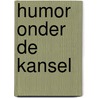Humor onder de kansel door Kloek