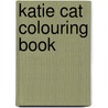Katie Cat colouring book door Onbekend
