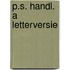 P.S. HANDL. A LETTERVERSIE