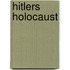 Hitlers Holocaust