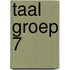 Taal groep 7