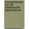 Energiemonitor van de Nederlandse glastuinbouw door Pepijn Smit