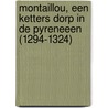 Montaillou, een ketters dorp in de Pyreneeen (1294-1324) by E. le Roy Ladurie