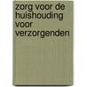 Zorg voor de huishouding voor verzorgenden by G.J. Kok