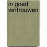 In goed vertrouwen door K. Van Gelder