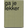 Ga je lekker door Jaap Vegter