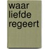 Waar liefde regeert