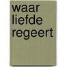 Waar liefde regeert by Byrne