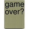 Game over? door H. Hovens